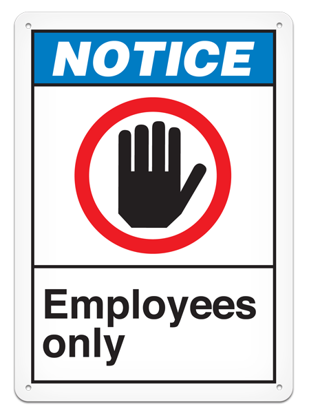 NOTICE EMPLOYEES ONLY PrimeGuard® ANSI style Safety Sign (10in x 14in)