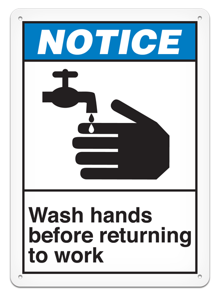 NOTICE WASH HANDS BEFORE RETURNING TO WORK PrimeGuard® ANSI style Safety Sign (10in x 14in)