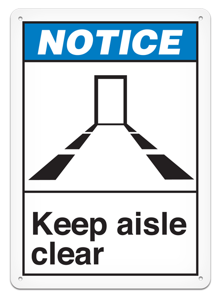 NOTICE KEEP AISLE CLEAR PrimeGuard® ANSI style Safety Sign (10in x 14in)