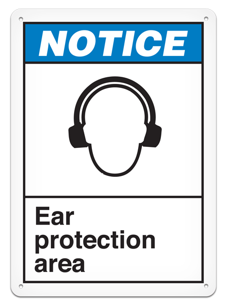 NOTICE EAR PROTECTION AREA PrimeGuard® ANSI style Safety Sign (10in x 14in)