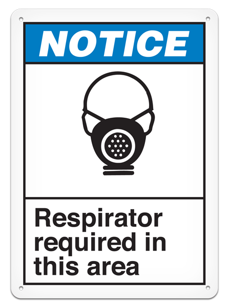 NOTICE RESPIRATOR REQUIRED IN THIS AREA PrimeGuard® ANSI style Safety Sign (10in x 14in)