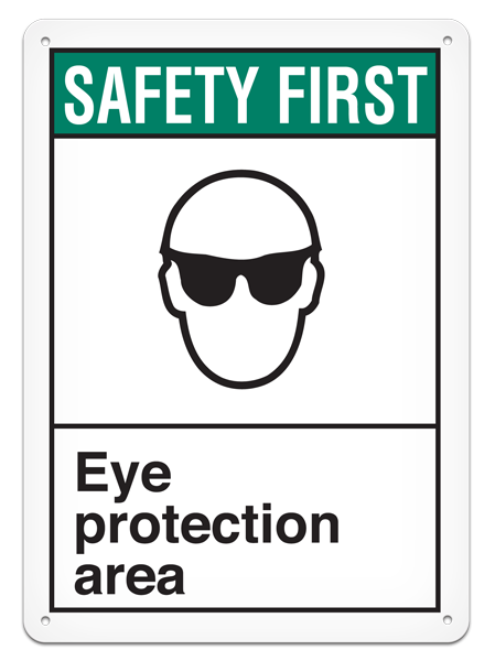 SAFETY FIRST EYE PROTECTION AREA PrimeGuard® ANSI style Safety Sign (10in x 14in)