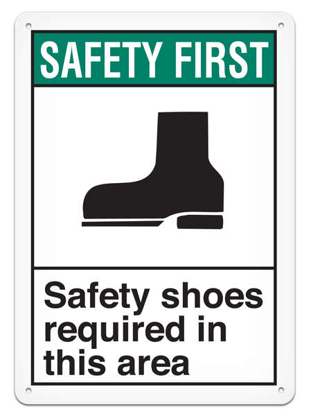 SAFETY FIRST SAFETY SHOES REQUIRED IN THIS AREA PrimeGuard® ANSI style Safety Sign (10in x 14in)