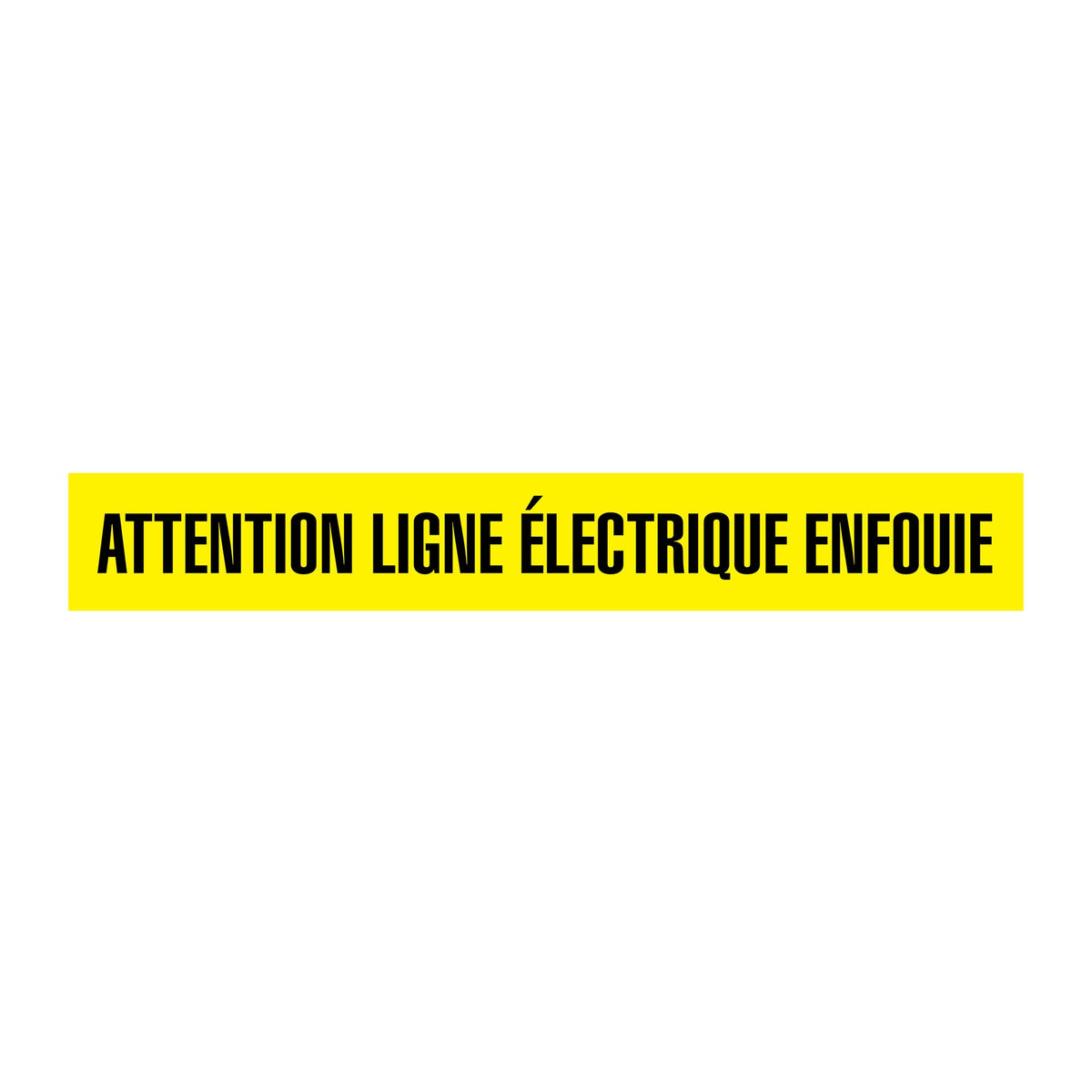BT10202 Yellow/Black ATTENTION LIGNE ÉLECTRIQUE ENFOUIE Barricade Message Safety Tape (3 in x 1,000 ft) 12 /case - Price per Roll
