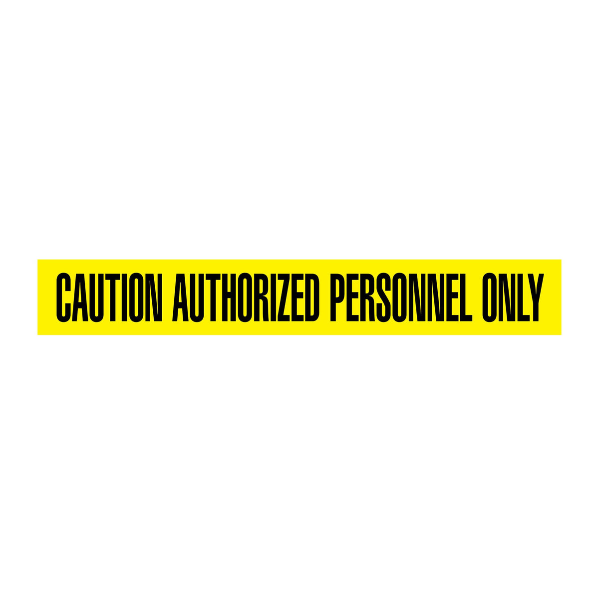 BT1032 Yellow/Black CAUTION AUTHORIZED PERESONNEL ONLY Barricade Message Safety Tape (3 in x 1,000 ft) 12 /case - Price per Roll