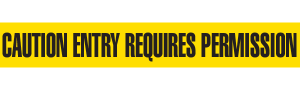 BT1033 Yellow/Black CAUTION ENTRY REQUIRES PERMISSION Barricade Message Safety Tape (3 in x 1,000 ft) 12 /case - Price per Roll