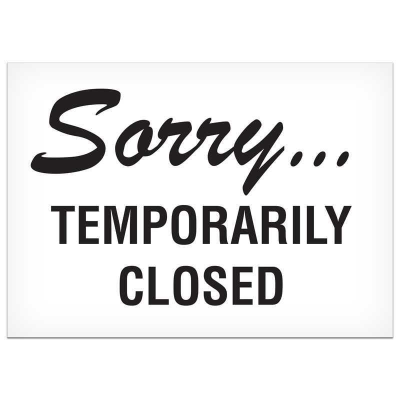 SORRY… TEMPORARILY CLOSED PrimeGuard® Safety Sign