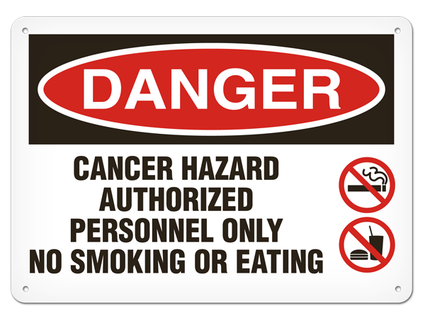 DANGER CANCER HAZARD AUTHORIZED PERSONNEL ONLY NO SMOKING OR EATING PrimeGuard® Traditional OSHA Style Safety Sign