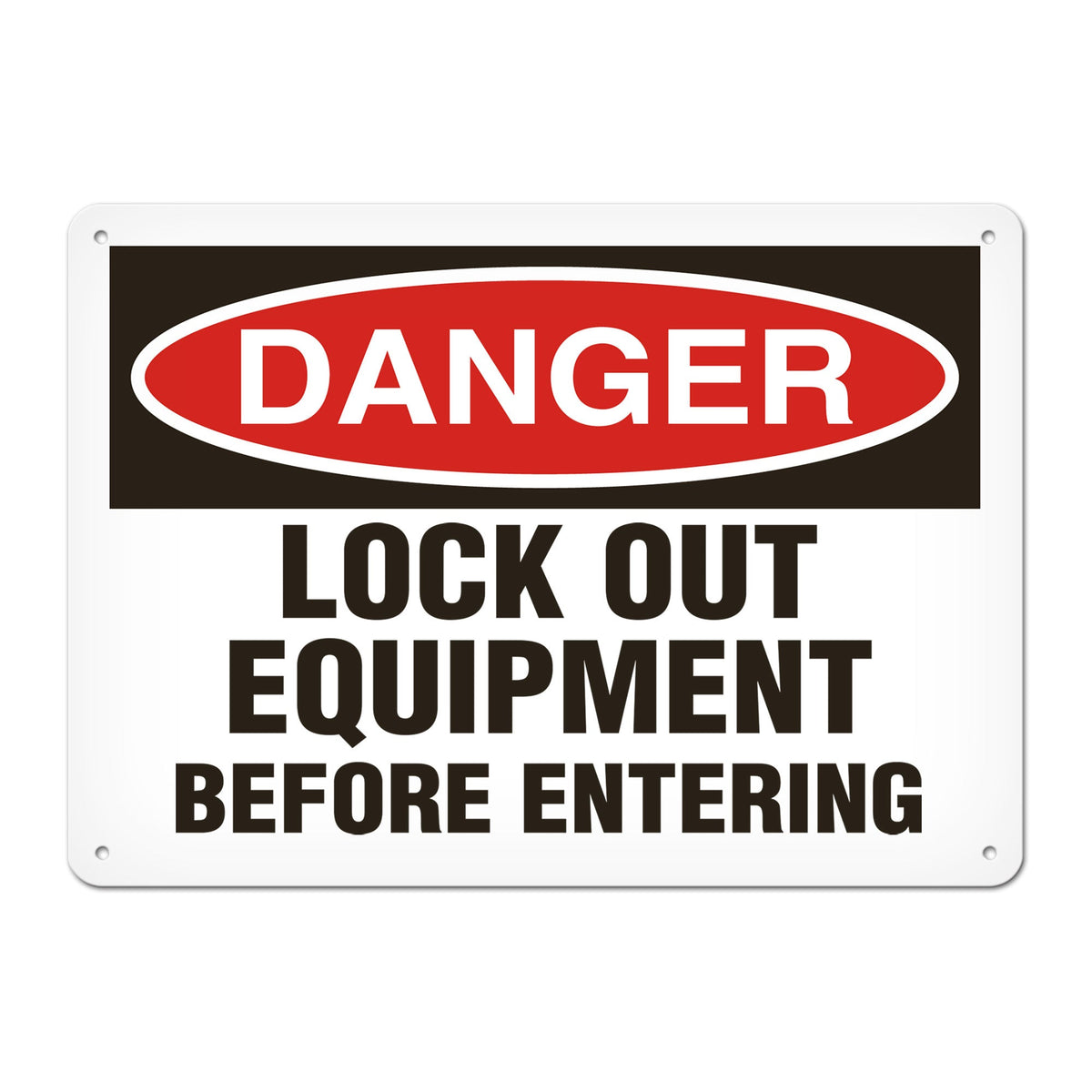 DANGER LOCK OUT EQUIPMENT BEFORE ENTERING PrimeGuard Traditional OSHA Style Safety Sign