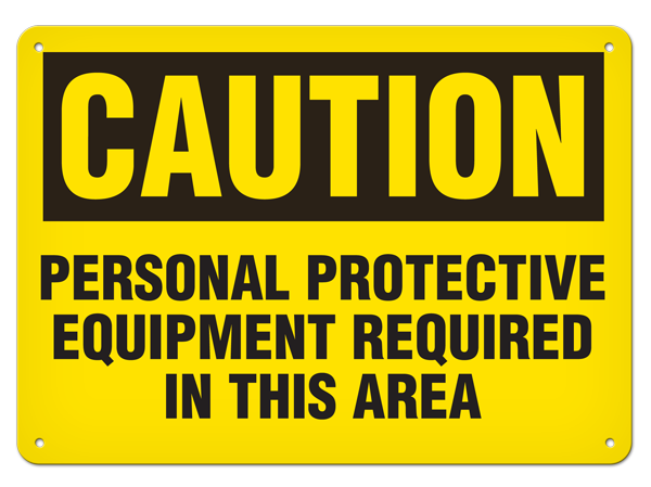 CAUTION PERSONAL PROTECTIVE EQUIPMENT REQUIRED IN THIS AREA PrimeGuard® Traditional OSHA Style Safety Sign