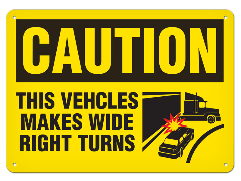 SS2083VL CAUTION THIS VEHICLE MAKES WIDE RIGHT TURNS PrimeGuard® Traditional OSHA Style Safety Sign (10 in X 14 in)