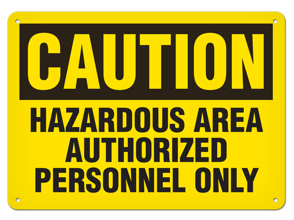 CAUTION HAZARDOUS AREA AUTHORIZED PERSONNEL ONLY PrimeGuard® Traditional OSHA Style Safety Sign