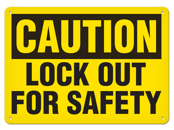 CAUTION LOCK OUT FOR SAFETY PrimeGuard® Traditional OSHA Style Safety Sign