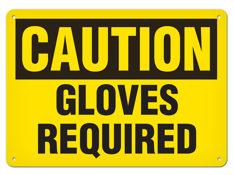 CAUTION GLOVES REQUIRED PrimeGuard® Traditional OSHA Style Safety Sign