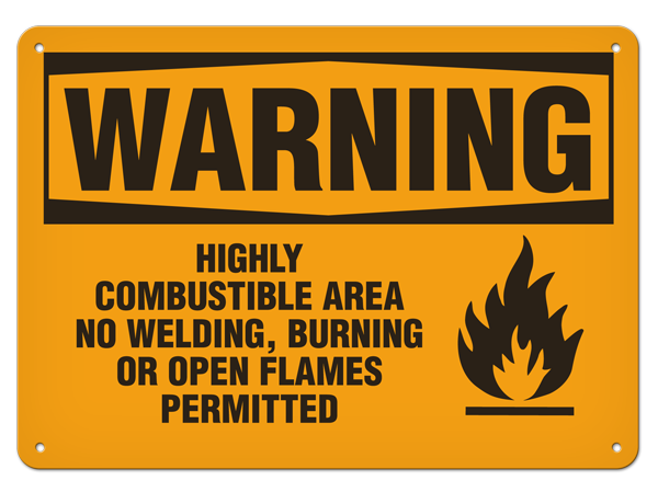 WARNING HIGHLY COMBUSTIBLE AREA NO WELDING, BURNING, OR OPEN FLAMES PERMITTED PrimeGuard® Traditional OSHA Style Safety Sign
