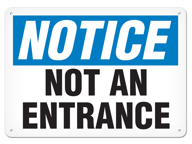 NOTICE NOT AN EXTRANCE PrimeGuard® Traditional OSHA Style Safety Sign