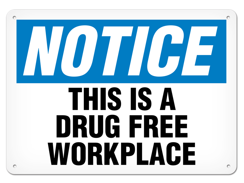 NOTICE THIS IS A DRUG FREE WORKPLACE PrimeGuard® Traditional OSHA Style Safety Sign