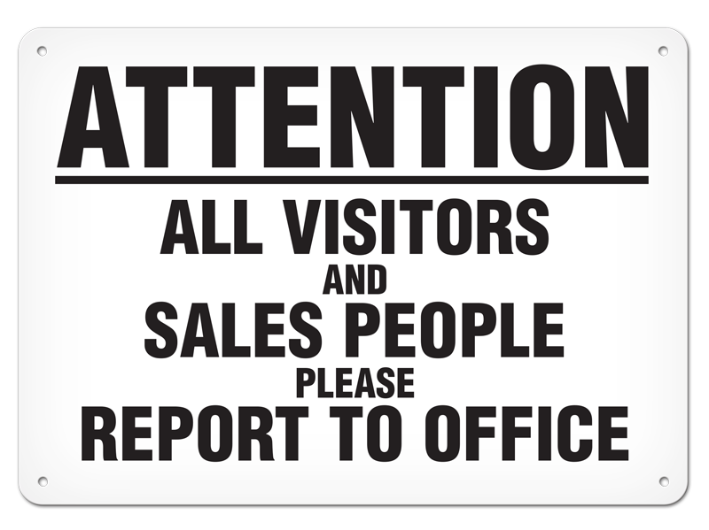 ATTENTION ALL VISITORS AND SALES PEOPLE PLEASE REPORT TO OFFICE PrimeGuard® Safety Sign
