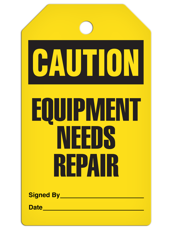 CAUTION EQUIPMENT NEEDS REPAIR DuraPly™ Safety Tag (25/pkg)