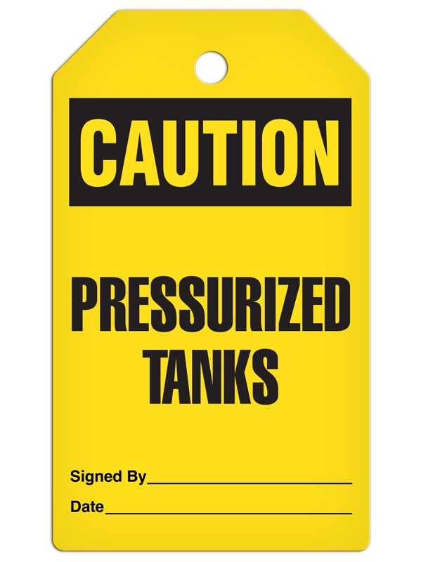 CAUTION PRESSURIZED TANKS DuraPly™ Safety Tag (25/pkg)
