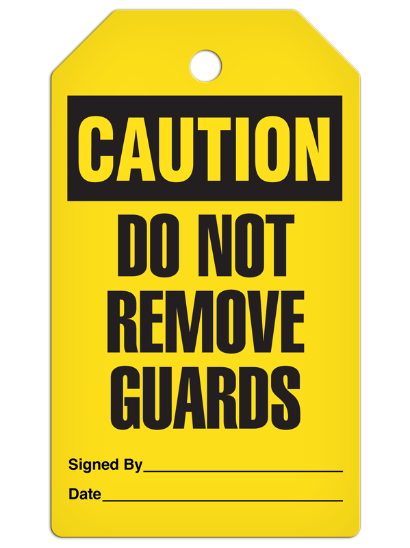 CAUTION DO NOT REMOVE GUARDS DuraPly™ Safety Tag (25/pkg)