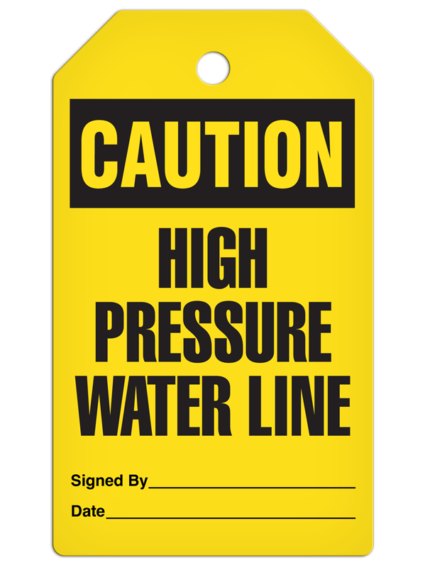 CAUTION HIGH PRESSURE WATER LINE DuraPly™ Safety Tag (25/pkg)