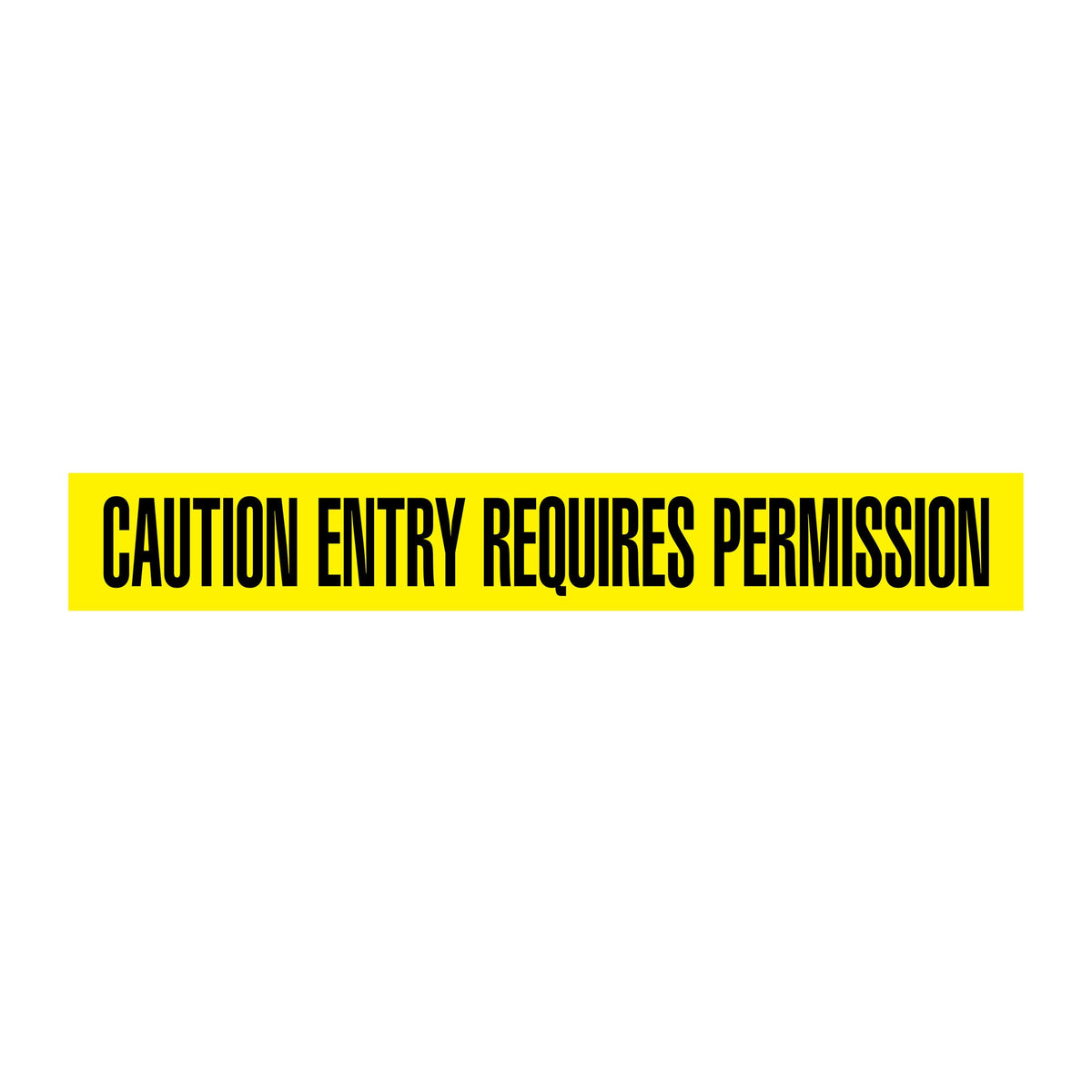 BT1033 Yellow/Black CAUTION ENTRY REQUIRES PERMISSION Barricade Message Safety Tape (3 in x 1,000 ft) 12 /case - Price per Roll