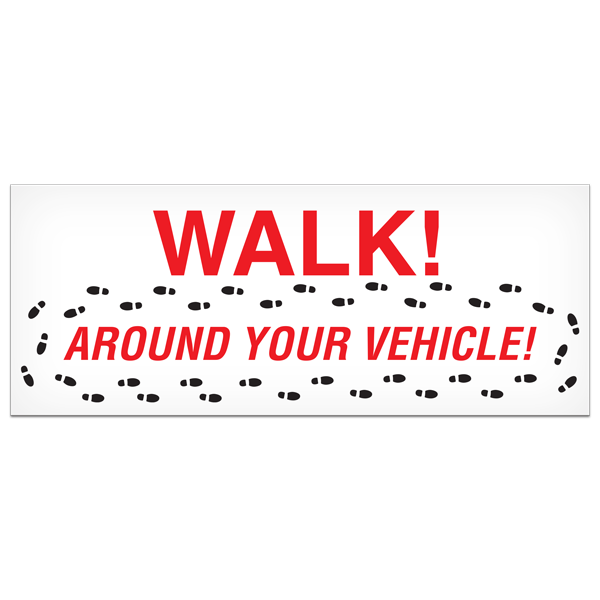 WALK! AROUND YOUR VEHICLE! PrimeGuard® Adhesive VynMark™ Safety Decal (2 in x 5 in)