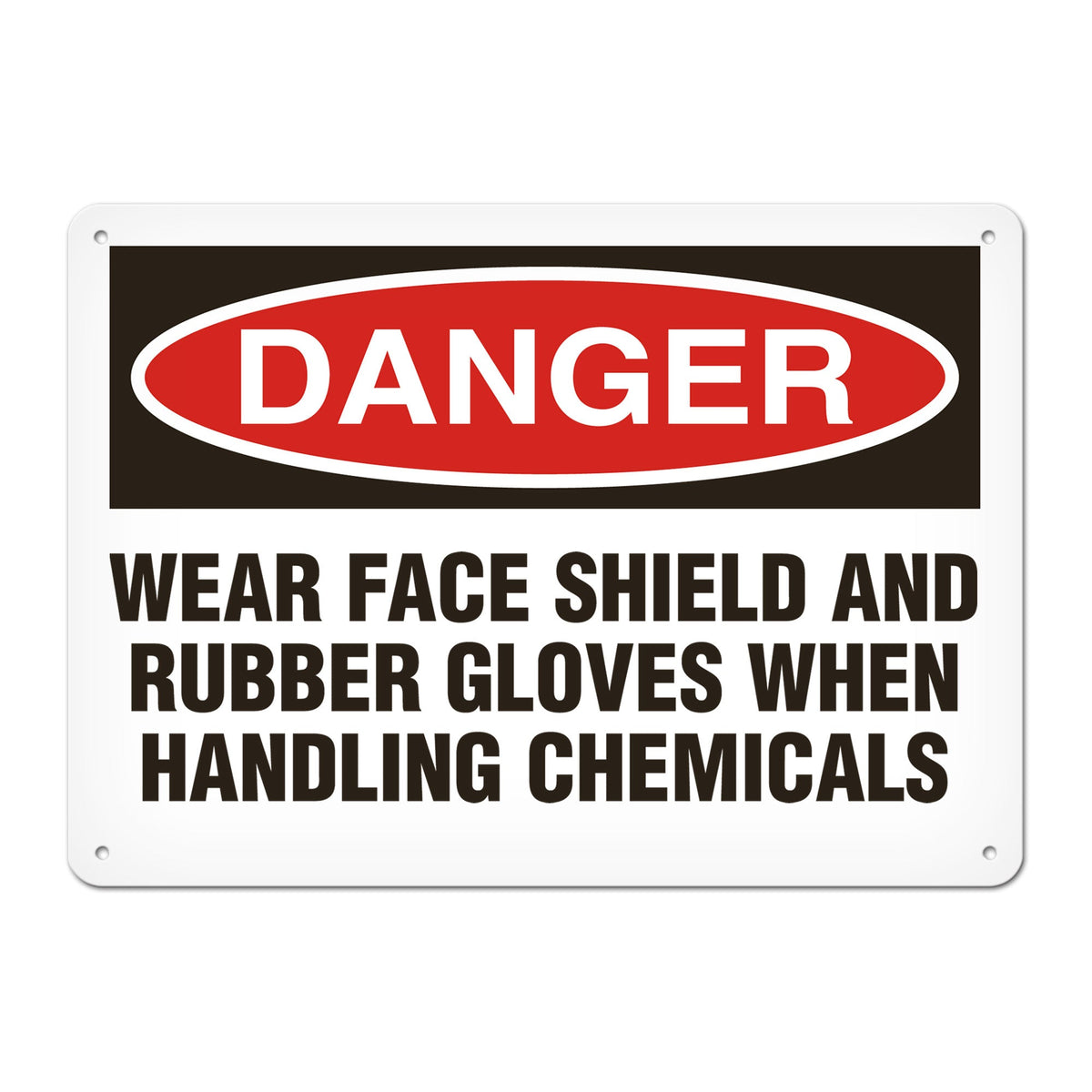 DANGER WEAR FACE SHEILD AND RUBBER GLOVES WHEN HANDLING CHEMICALS PrimeGuard Traditional OSHA Style Safety Sign