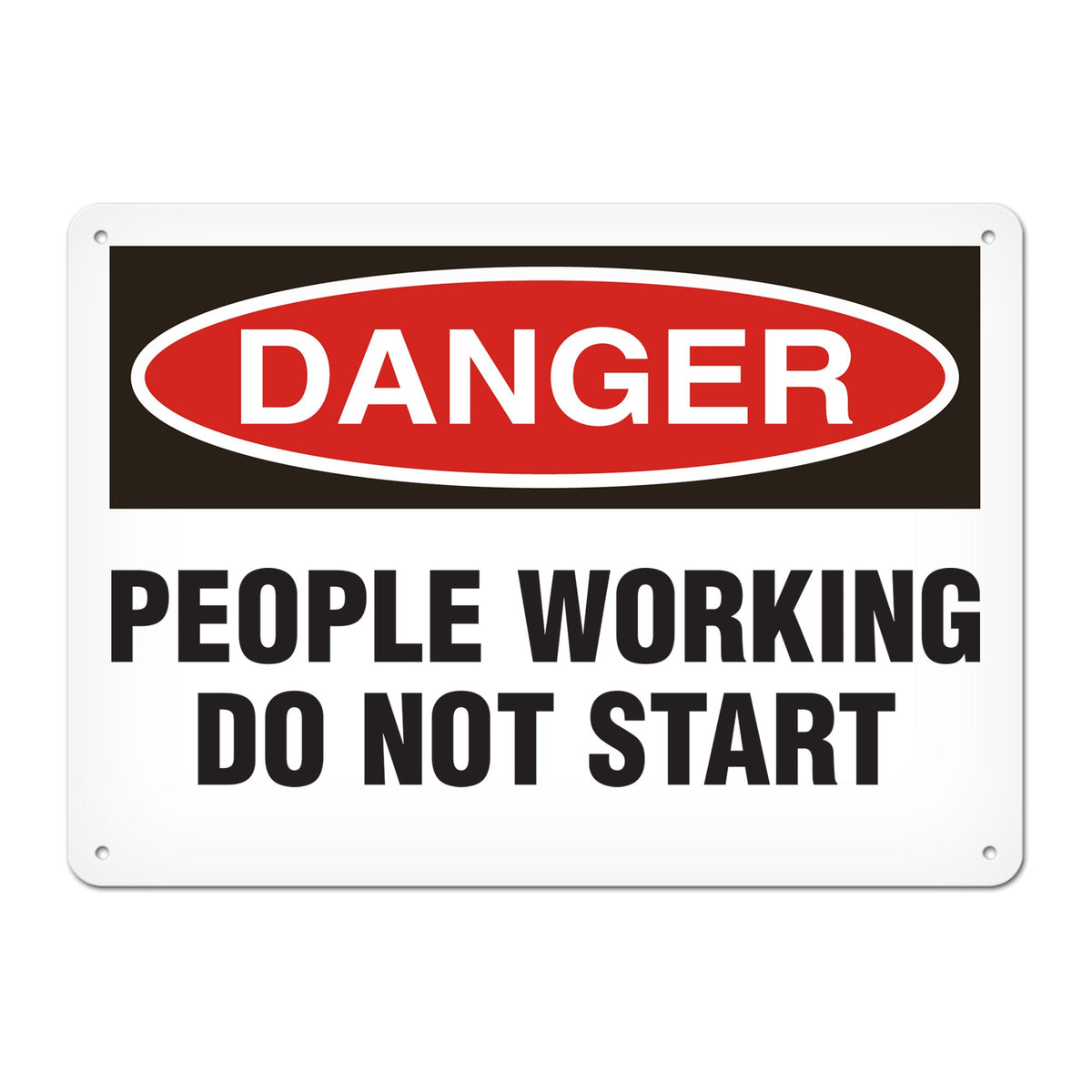 DANGER PEOPLE WORKING DO NOT START PrimeGuard Traditional OSHA Style Safety Sign