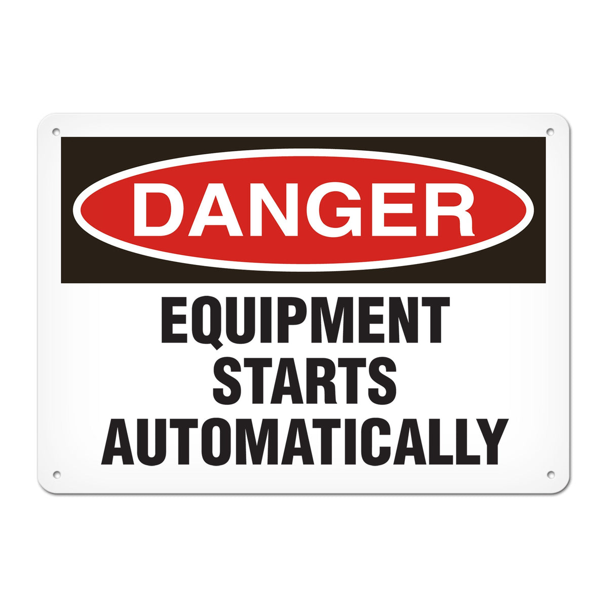DANGER EQUIPMENT STARTS AUTOMATICALLY PrimeGuard Traditional OSHA Style Safety Sign