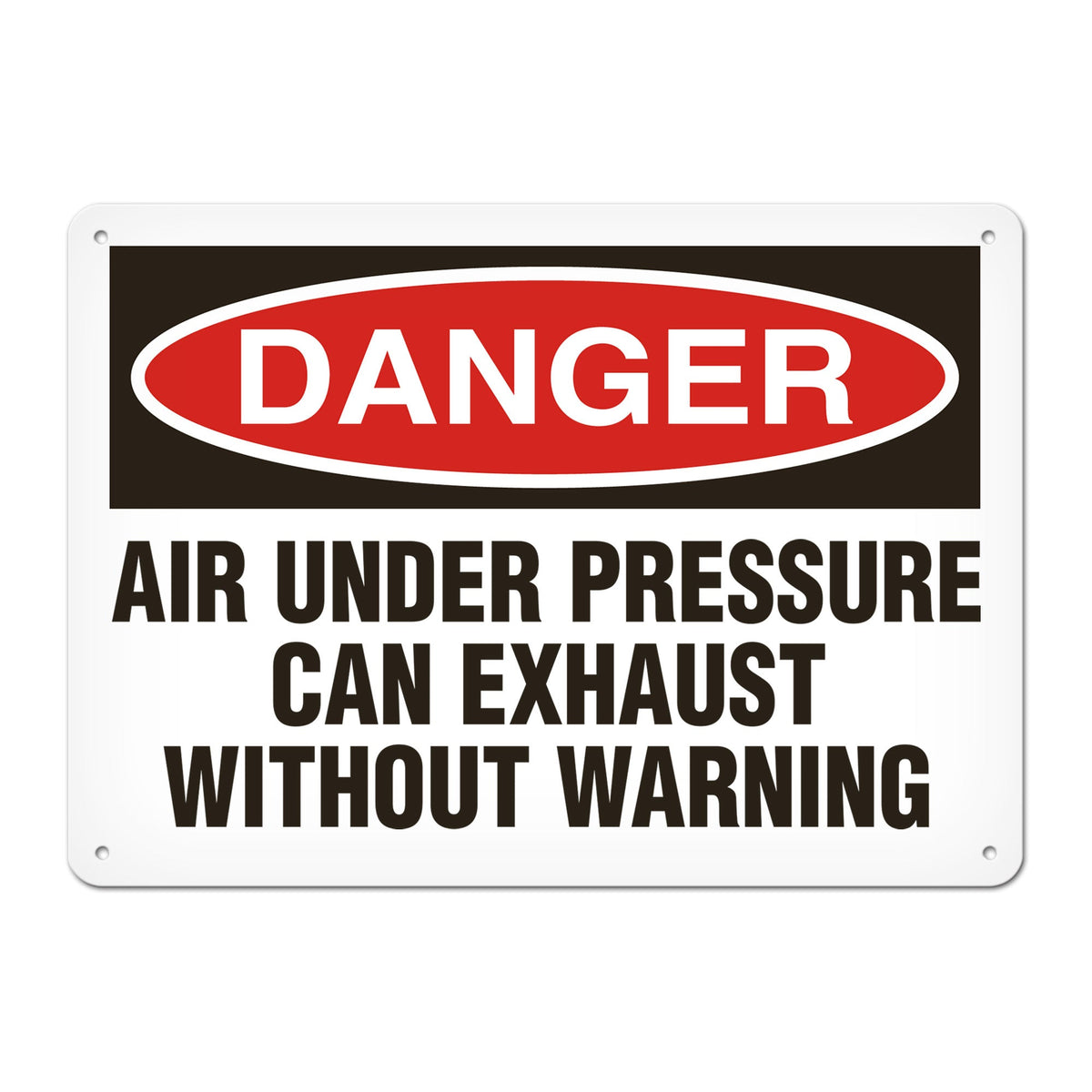 DANGER AIR UNDER PRESSURE CAN EXHAUST WITHOUT WARNING PrimeGuard Traditional OSHA Style Safety Sign