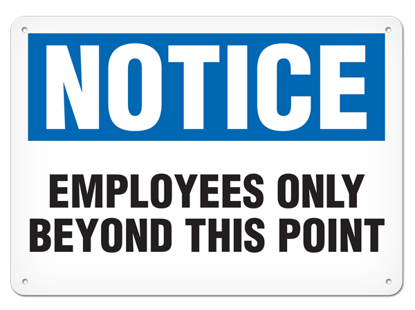 NOTICE EMPLOYEES ONLY BEYOND THIS POINT PrimeGuard® Traditional OSHA Style Safety Sign 