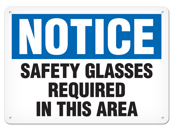 NOTICE SAFETY GLASSES REQUIRED IN THIS AREA PrimeGuard® Traditional OSHA Style Safety Sign 